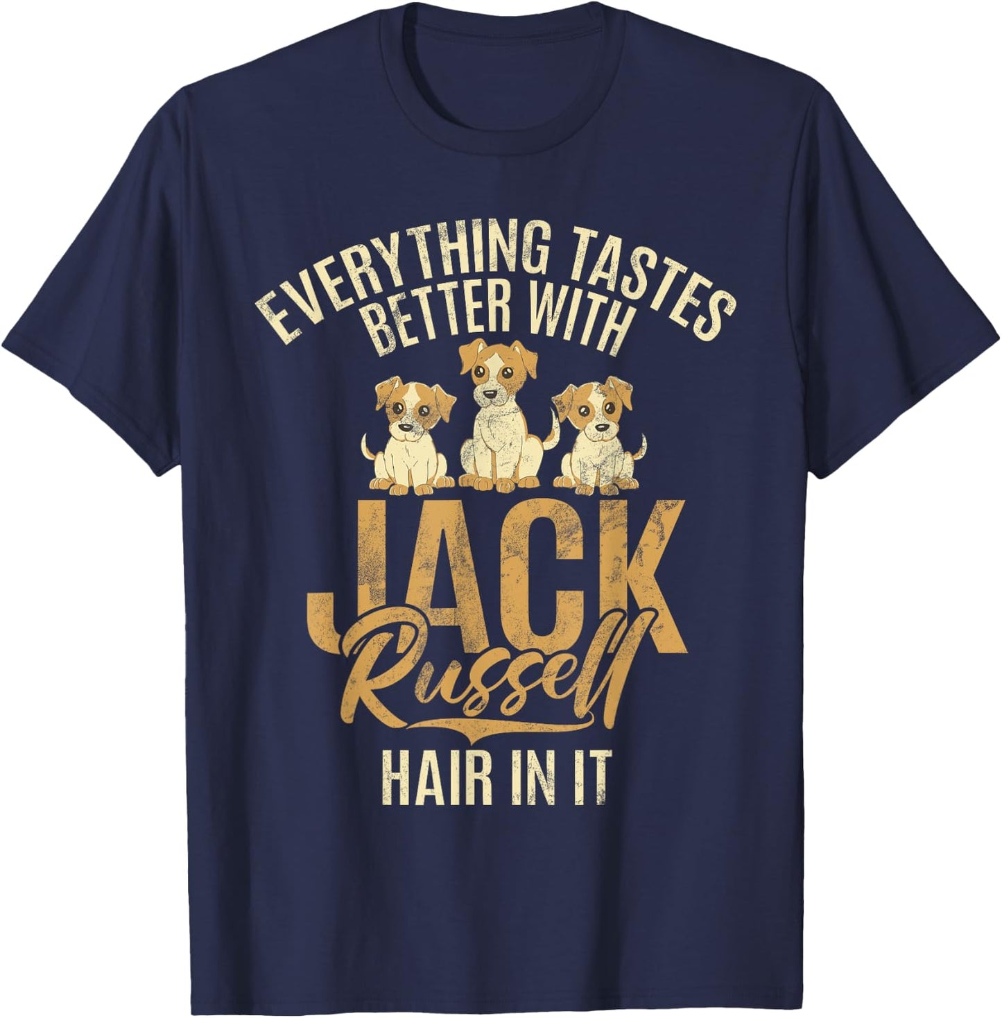 Everything tastes better with Jack Russell Hair in it T-Shirt - T-Shirt | Navy