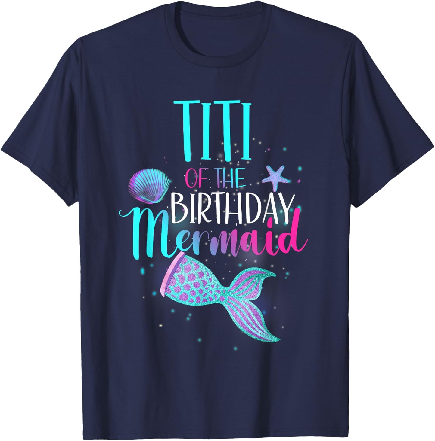 Titi Of The Birthday Mermaid Matching Family Birthday T-Shirt - T-Shirt | Navy