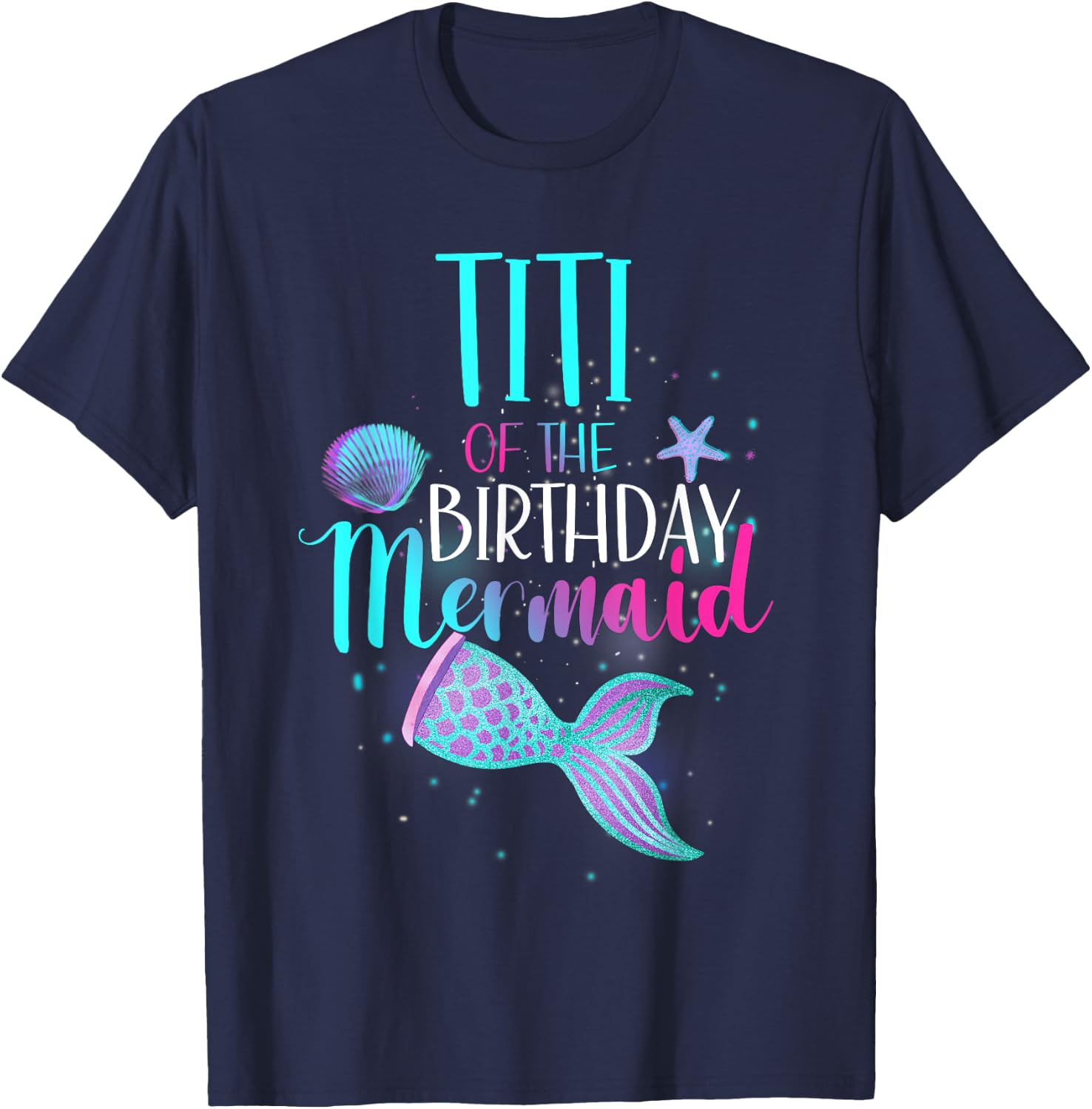 Titi Of The Birthday Mermaid Matching Family Birthday T-Shirt - T-Shirt | Navy