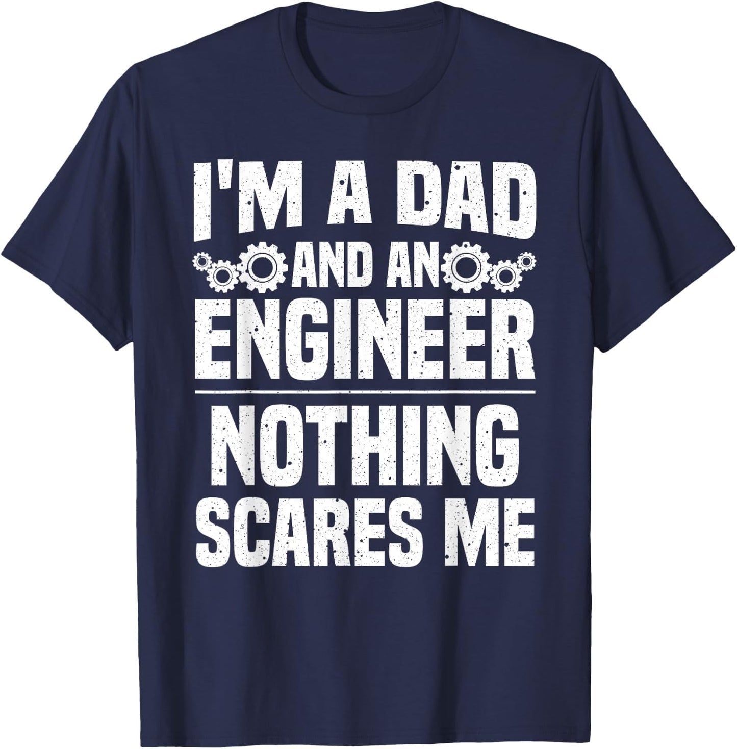 Funny Engineer Dad Art Father Day Engineering Lovers T-Shirt - T-Shirt | Navy