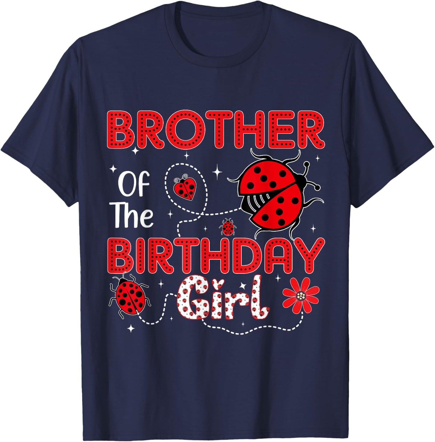 Brother Of The Birthday Girl Ladybug Sweet Ladybug Birthday T-Shirt - T-Shirt | Navy