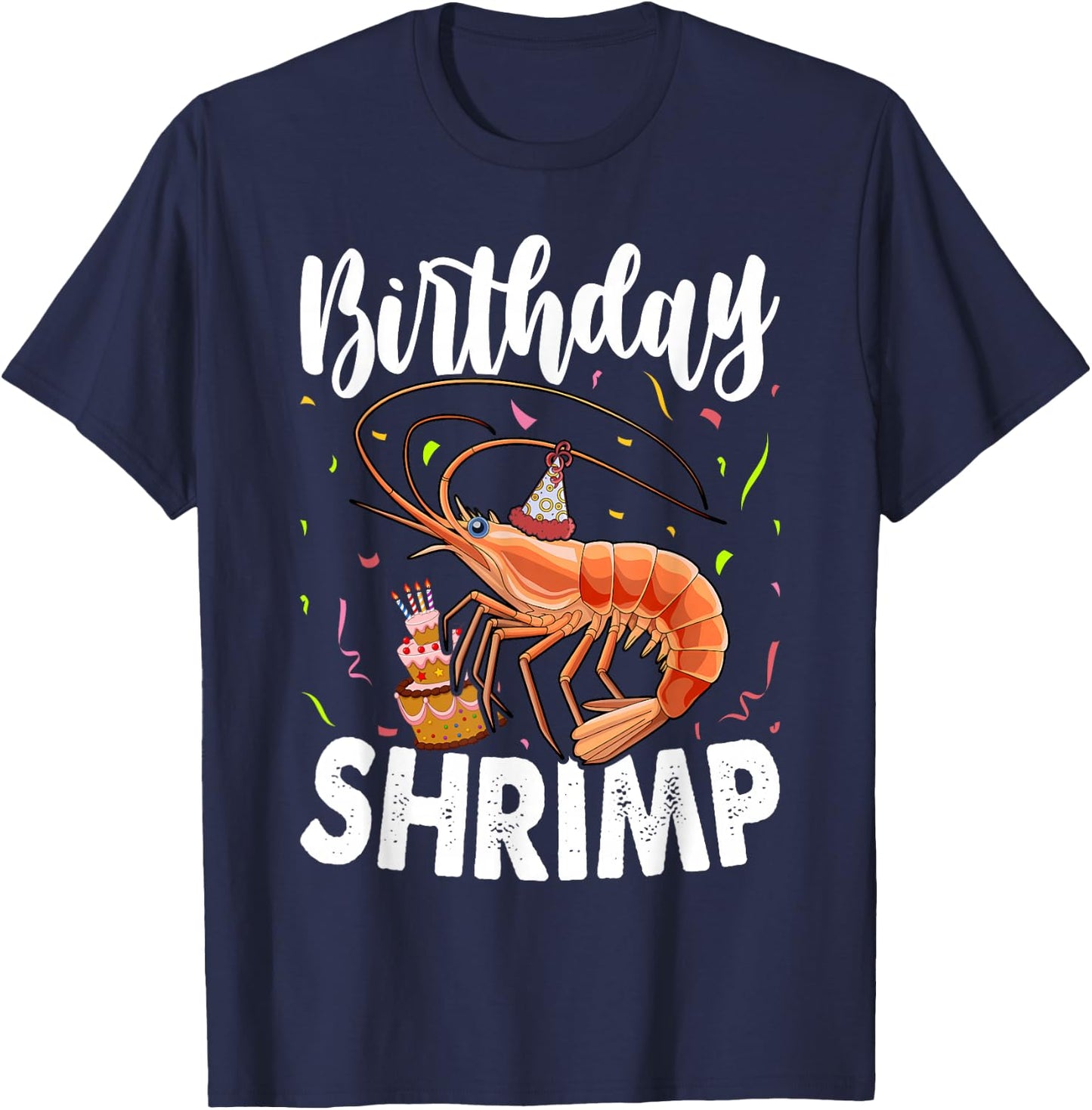 Birthday Shrimp Birthday T-Shirt - T-Shirt | Navy