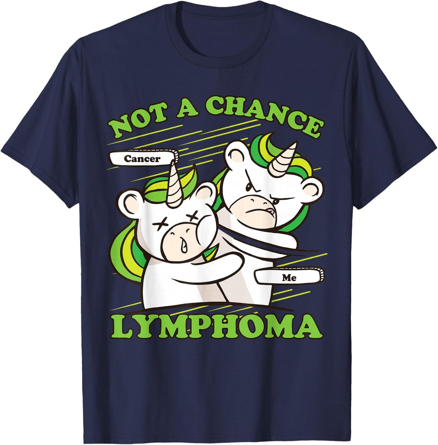 Lymphoma Awareness, Not A Chance Lymphoma Cancer T-Shirt - T-Shirt | Navy
