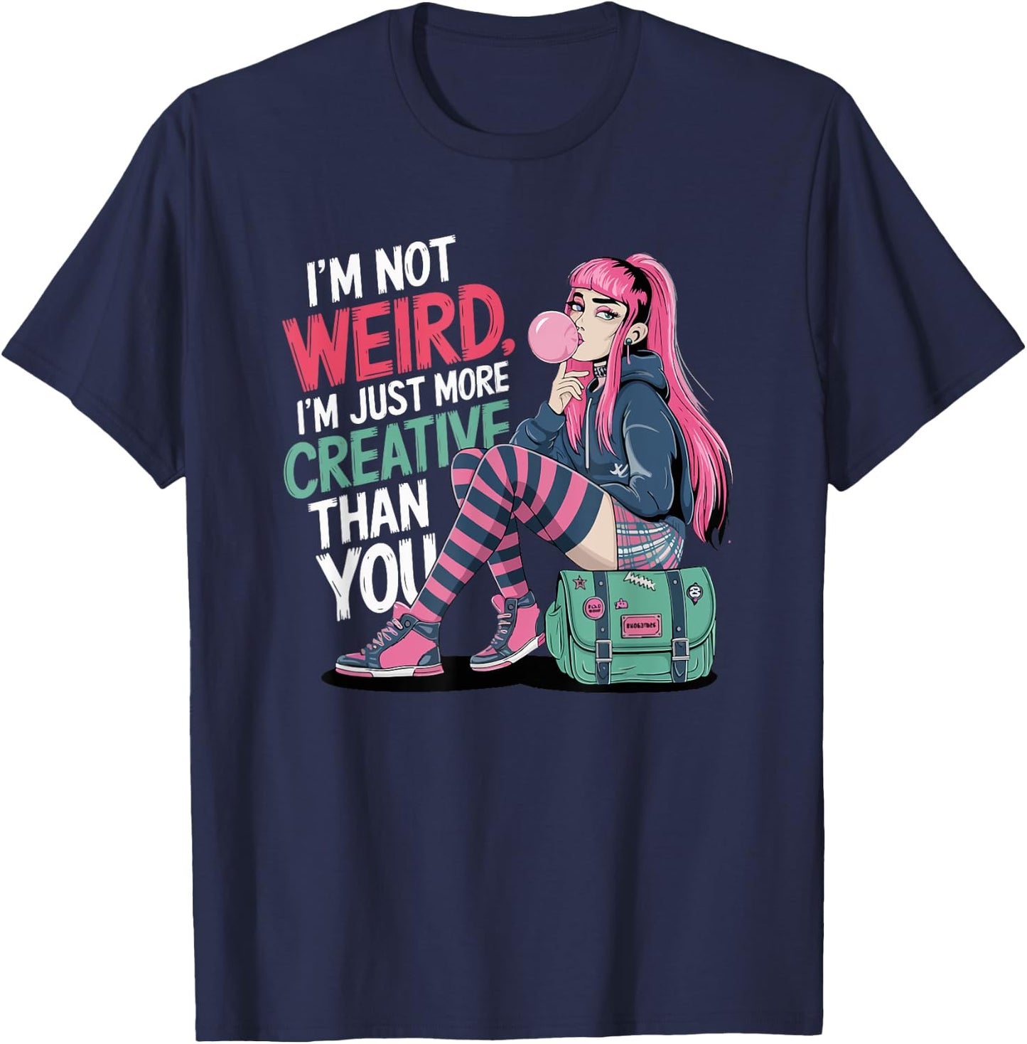I'm Not Weird Just More Creative Than You Kawaii Anime Girl T-Shirt - T-Shirt | Navy