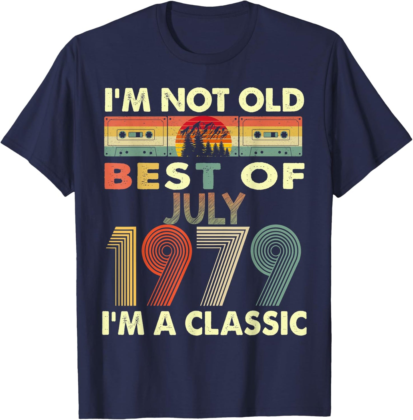 July I'm A Classic Vintage 1979 44th Birthday Gifts T-Shirt - T-Shirt | Navy
