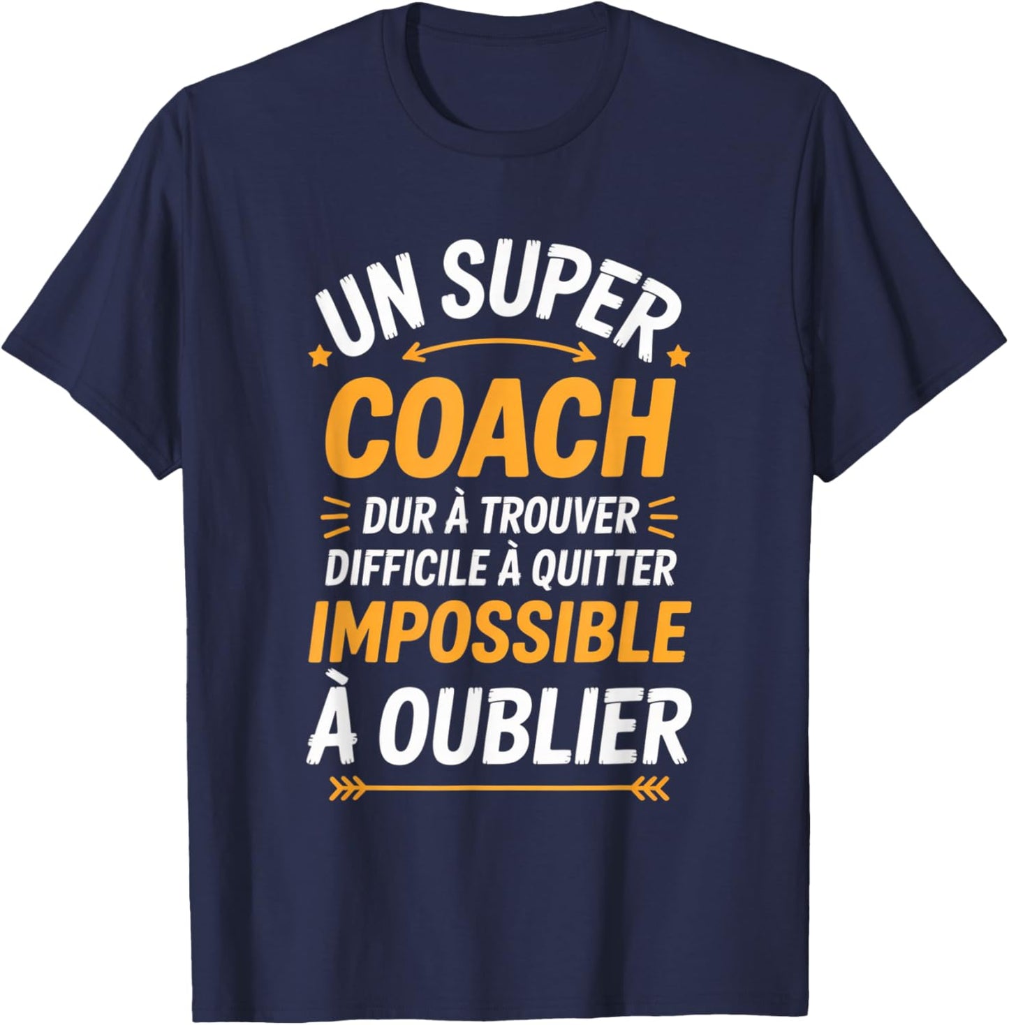 Super Coach Impossible A Oublier Sport Gratitude Entraineur T-Shirt - T-Shirt | Navy