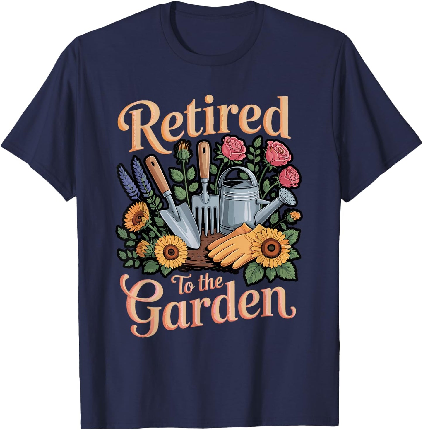 Retired to The Garden Horticulture Retired Plant Gardener T-Shirt - T-Shirt | Navy