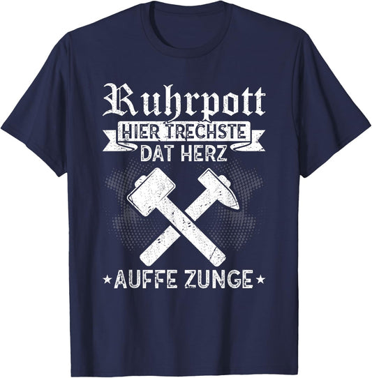 Ruhrpott Heimatliebe Zeche Bergbau Glück Auf Pott , black T-Shirt - T-Shirt | Navy