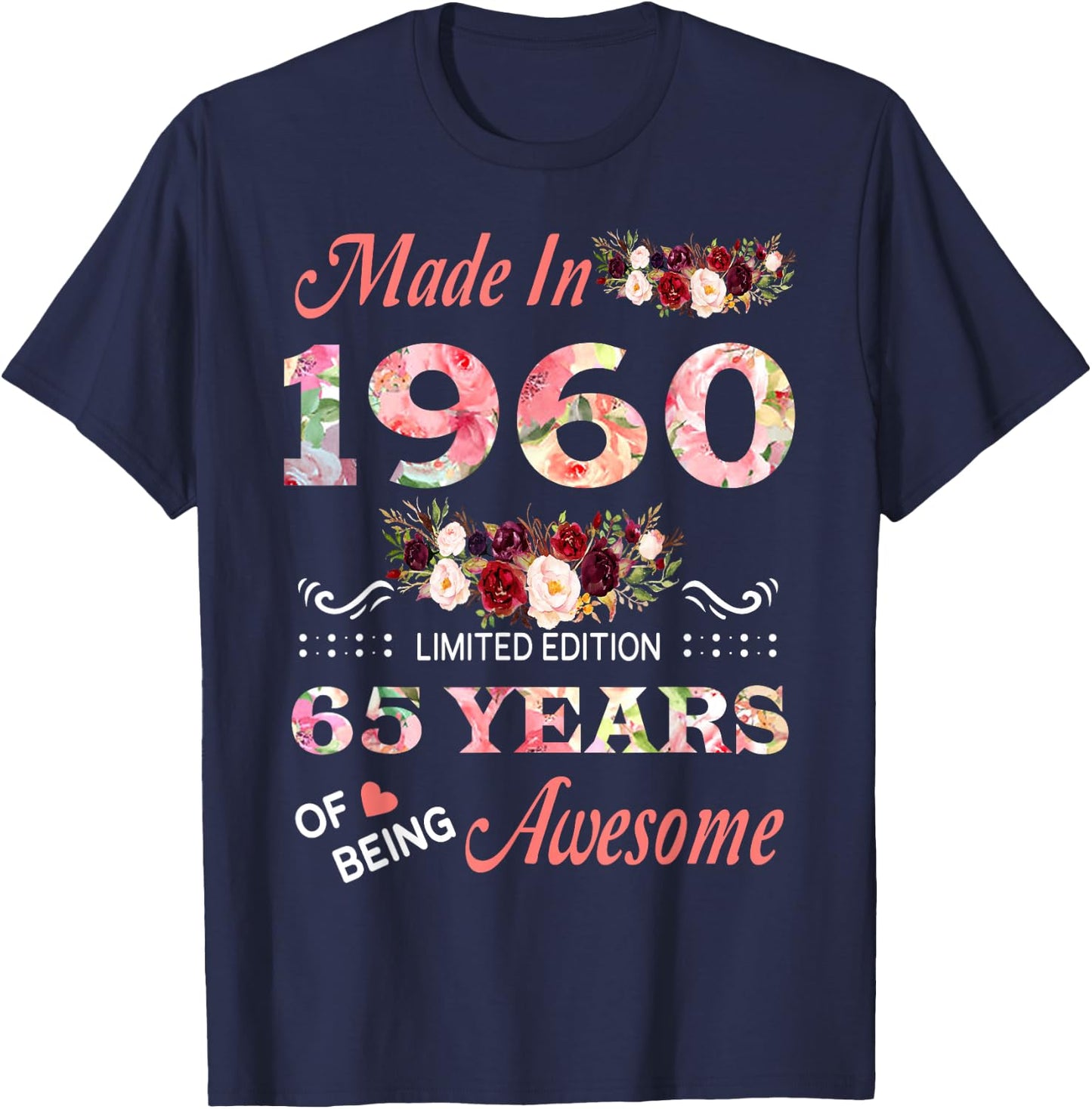 Made In 1960 65 Year Of Being Awesome Floral Birthday Women T-Shirt - T-Shirt | Navy