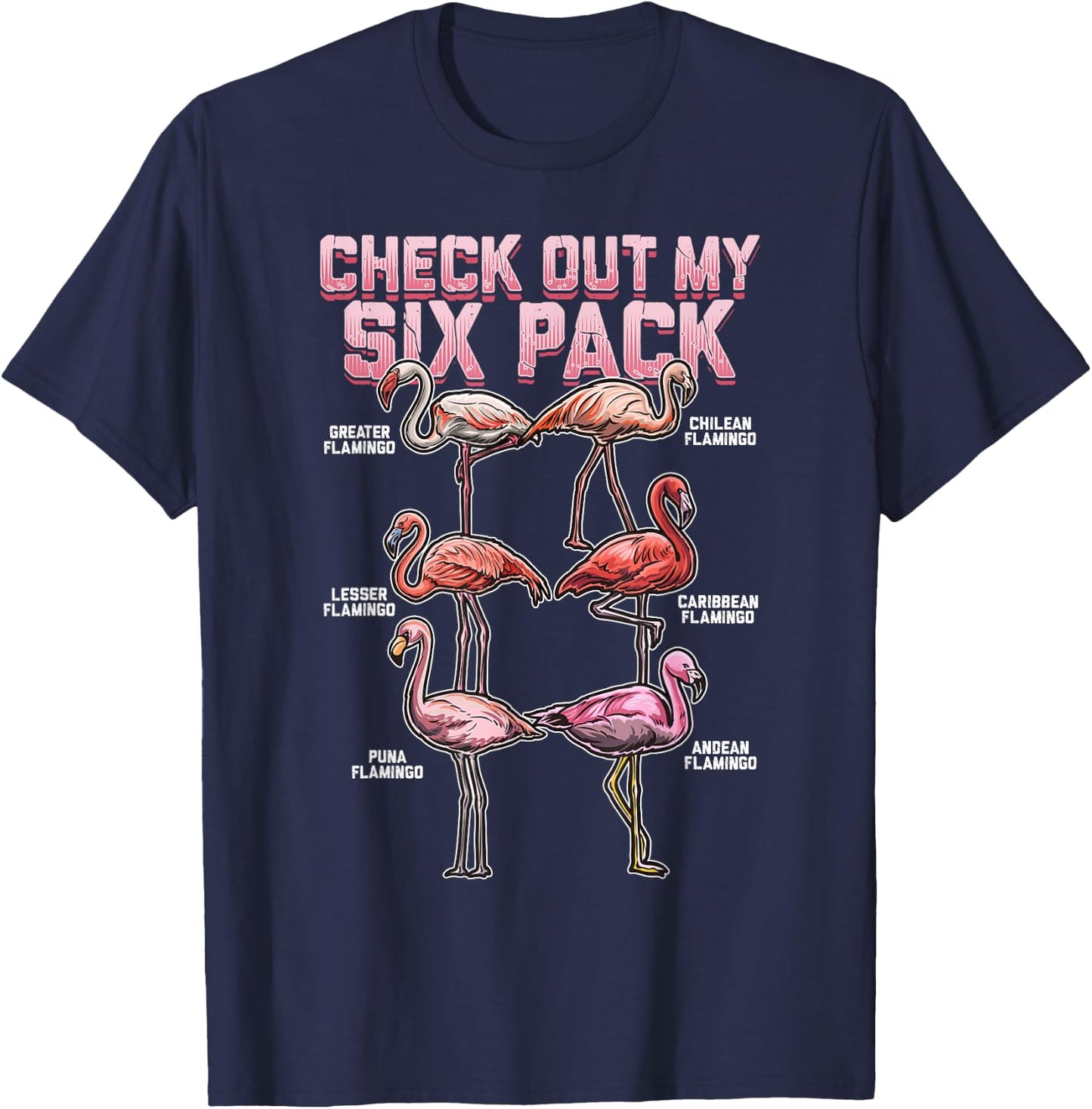 Flamingo Shirt Men Women Boys Girls Check Out My Six Pack T-Shirt - T-Shirt | Navy