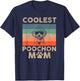 Coolest Dog Mom Mama Gifts Funny Poochon Dog Mom T-Shirt - T-Shirt | Navy