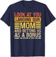 Look At You Landing Our Mom and Getting Us As A Bonus Funny T-Shirt - T-Shirt | Navy