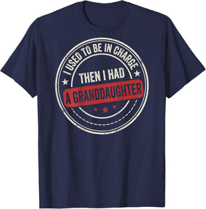 I Used to Be in Charge Then I Had A Granddaughter (On Back) T-Shirt - T-Shirt | Navy