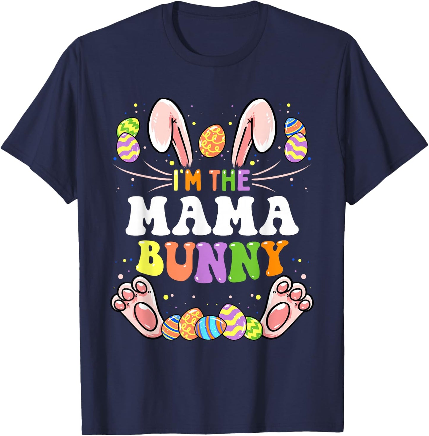 I'm The Mama Bunny Matching Family Easter Party T-Shirt - T-Shirt | Navy