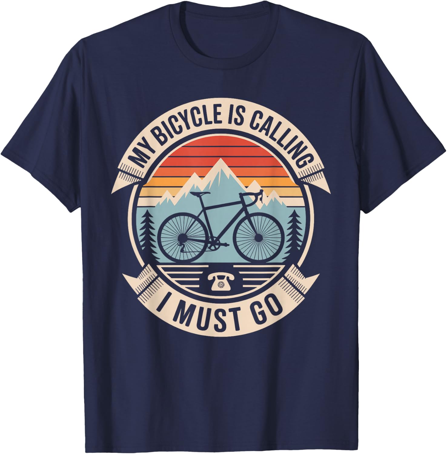 Funny Cycling My Bicycle is Calling I Must Go T-Shirt - T-Shirt | Navy