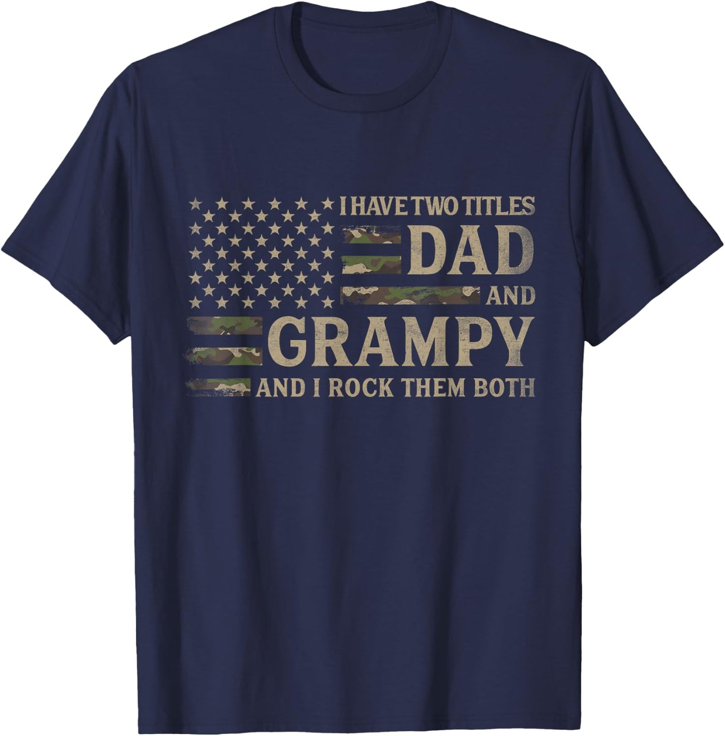 I Have Two Titles Dad & Grampy Camo USA Flag Grandpa T-Shirt - T-Shirt | Navy
