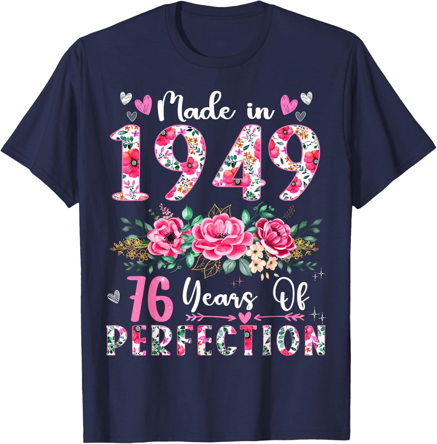 76 Year Old Made In 1949 Floral 76th Birthday Women T-Shirt - T-Shirt | Navy