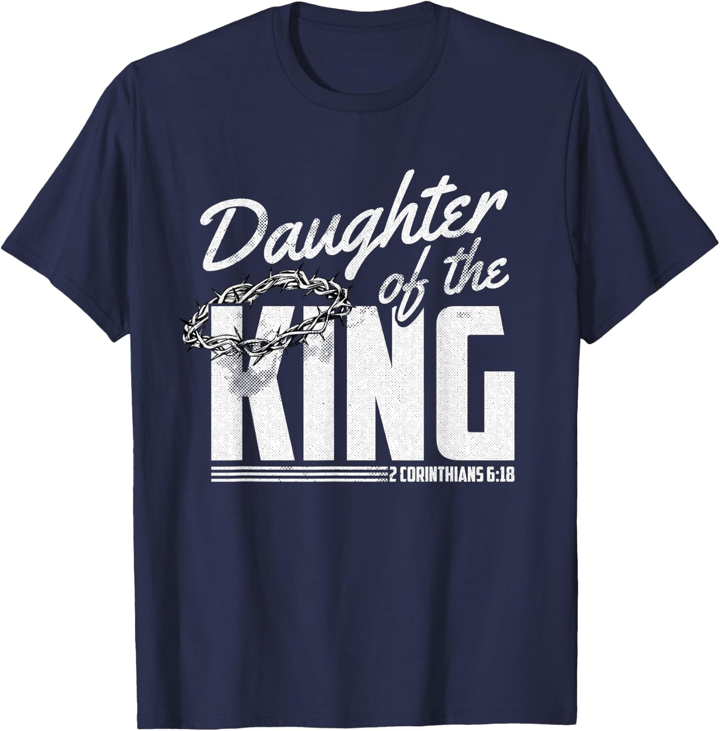 Daughter Of King Christmas 2 Corinthians 6 18 Christian T-Shirt - T-Shirt | Navy