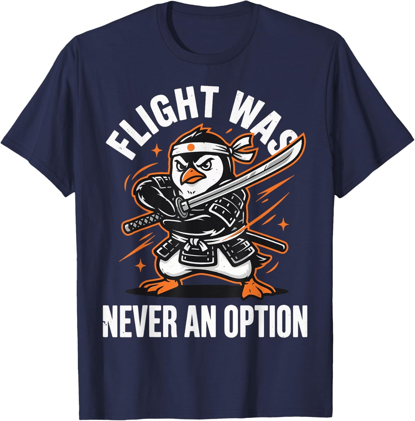 Flight was Never an Option T-Shirt - T-Shirt | Navy