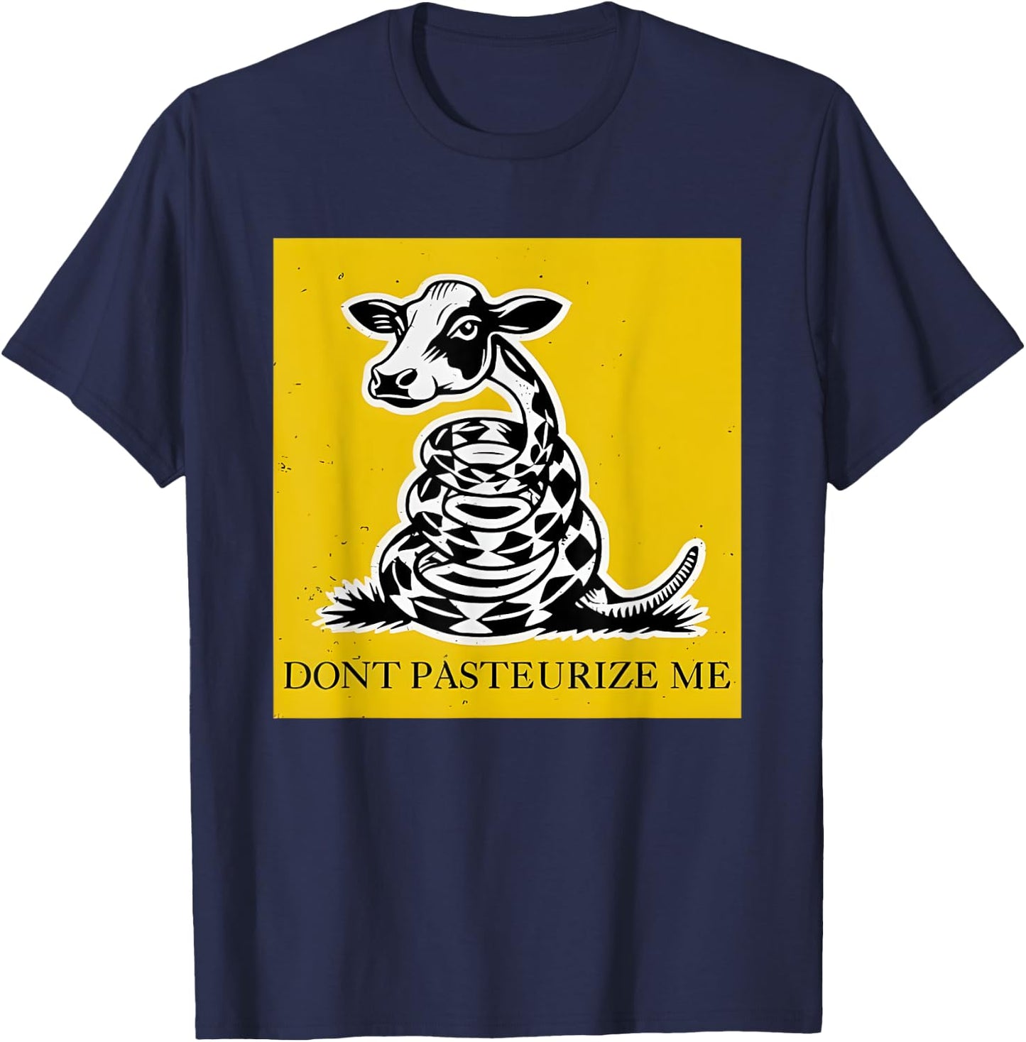 Cow Raw Milk Don't Pasteurize Me T-Shirt - T-Shirt | Navy