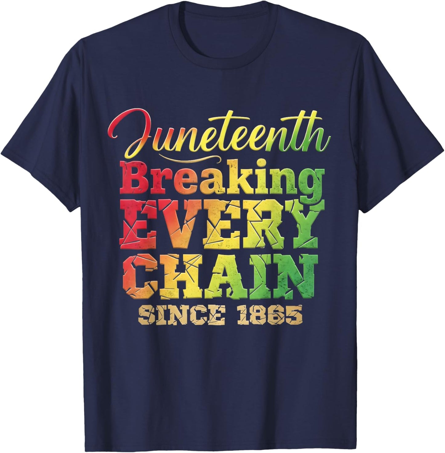 Juneteenth Breaking Every Chain Since 1865 Men Women Kids T-Shirt - T-Shirt | Navy