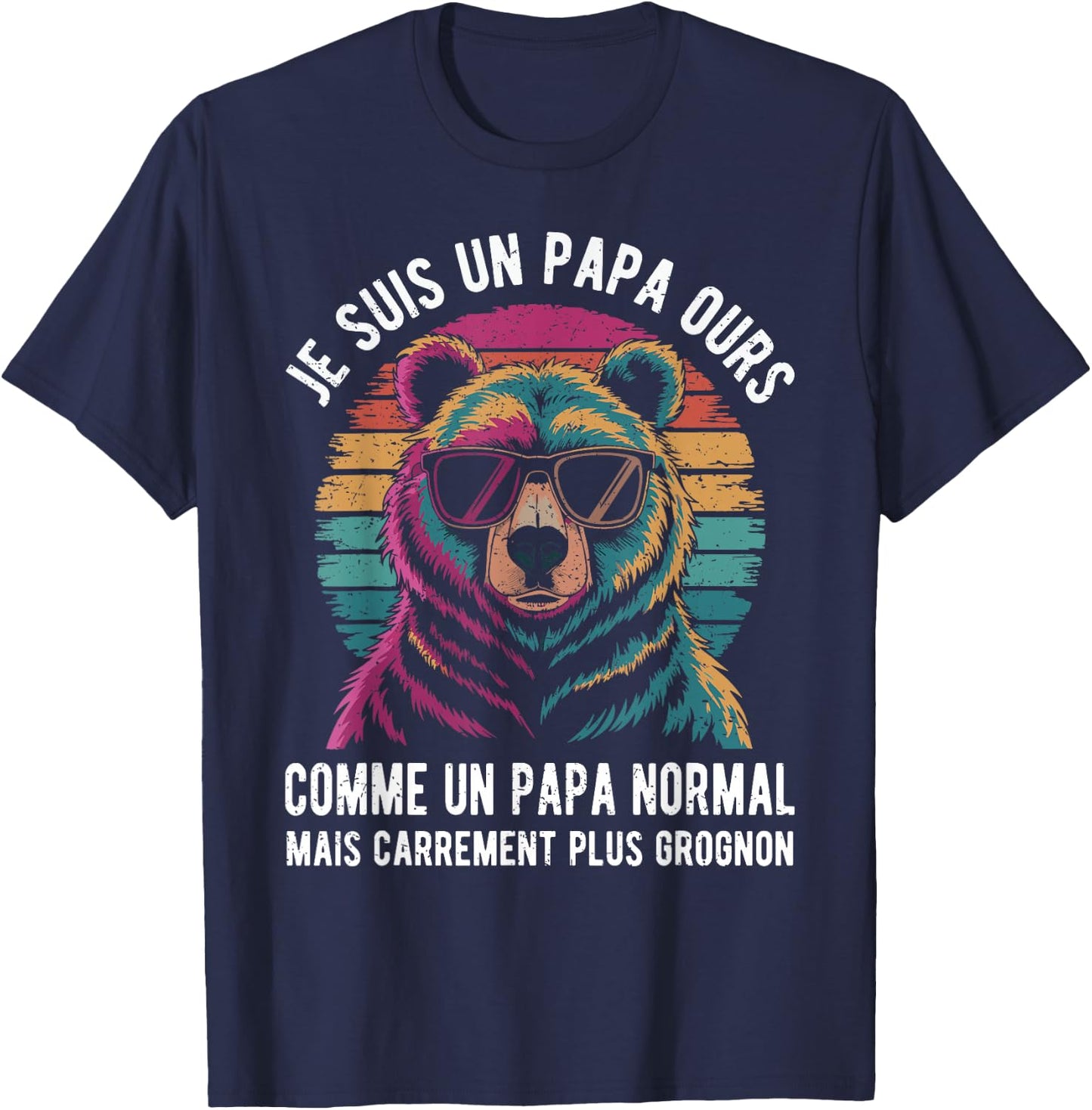 Je Suis Un Papa Ours Comme Un Papa Normal Mais Plus Grognon , Black, S T-Shirt - T-Shirt | Navy