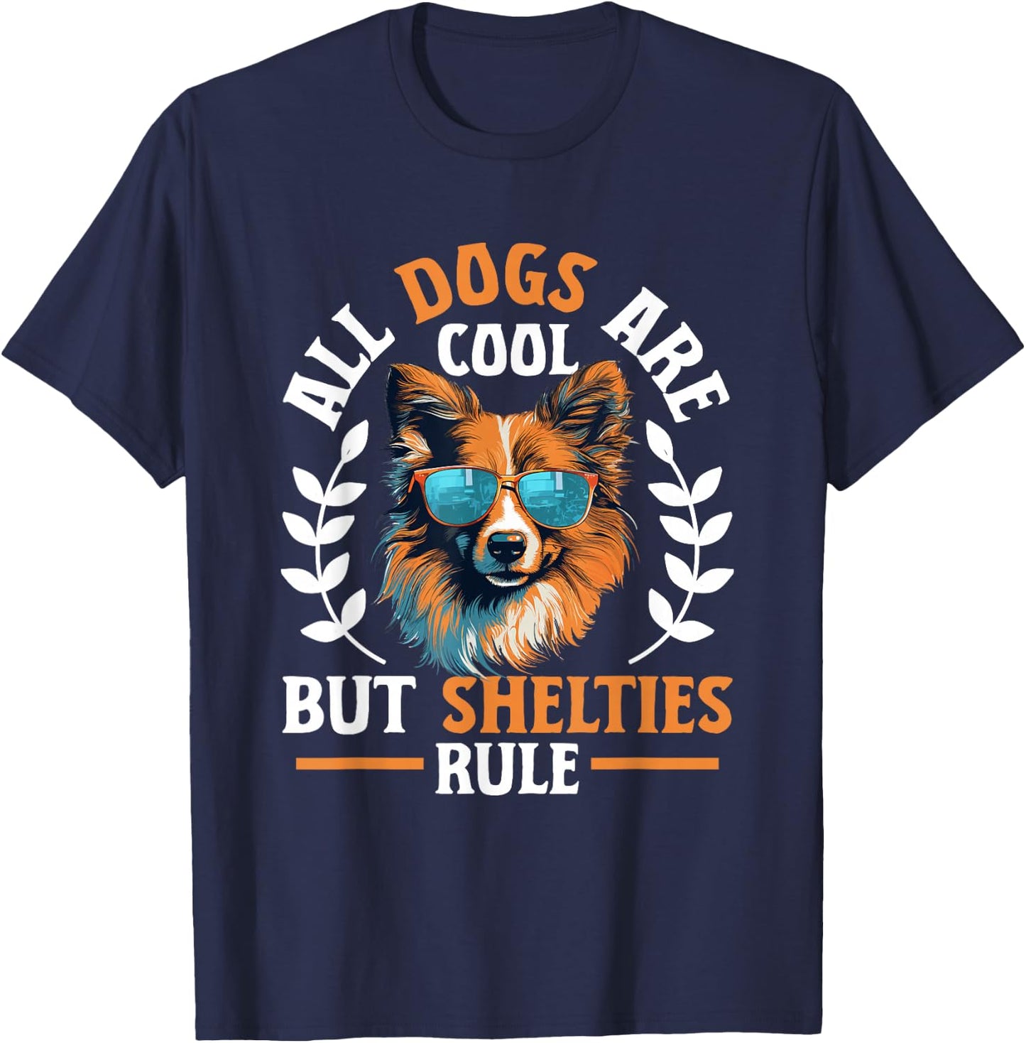Shetland Sheepdog Dog - All Dogs Are Cool But Shelties Rule T-Shirt - T-Shirt | Navy