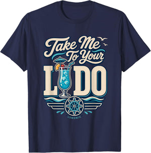 Funny Cruise Shirts - Take Me to Your Lido - Summer Vacation T-Shirt - T-Shirt | Navy