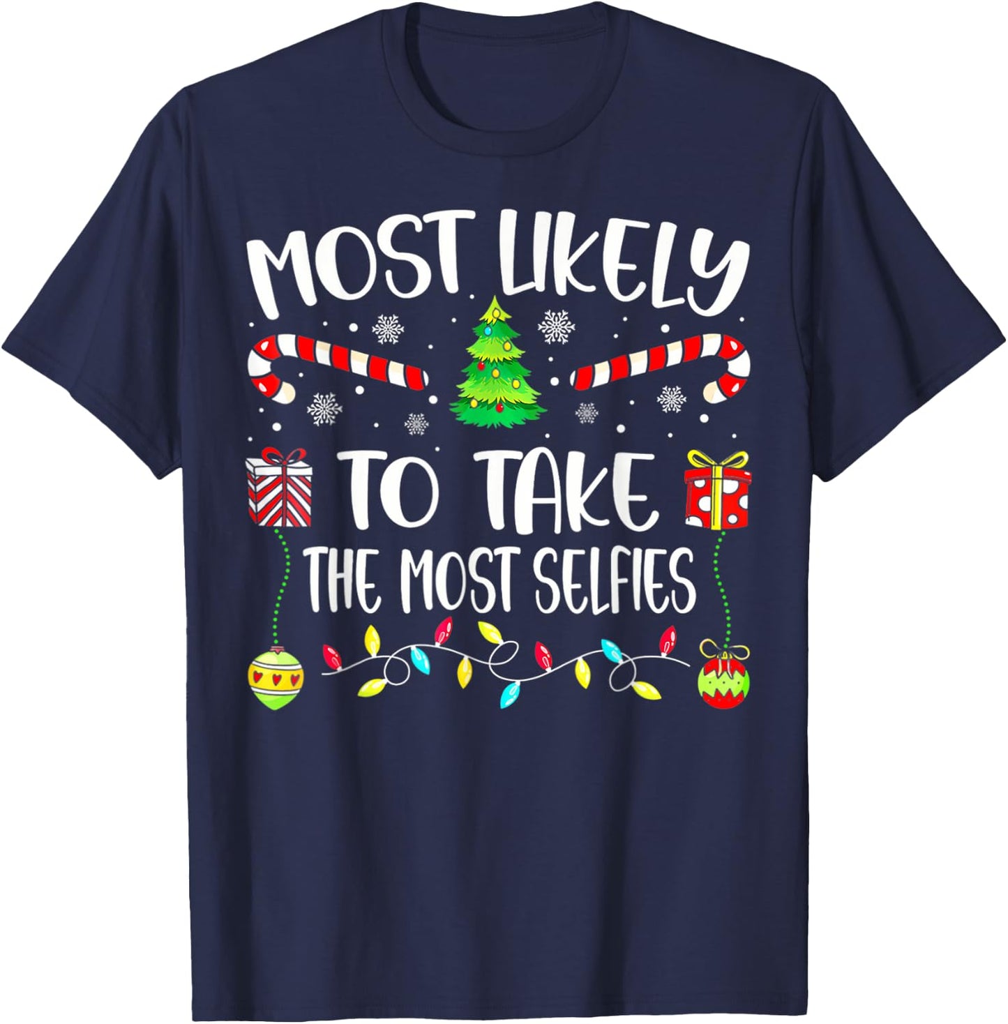 Most Likely To Take The Most Selfies Christmas Tree Xmas T-Shirt - T-Shirt | Navy