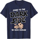 Come to the Dark Side Cookies , black T-Shirt - T-Shirt | Navy