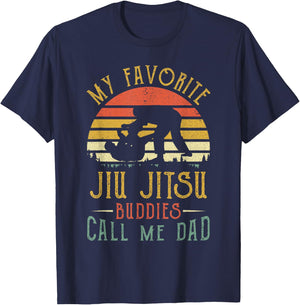 My Favorite Jiu jitsu Buddies Call Me Dad Fathers Day T-Shirt - T-Shirt | Navy