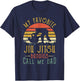 My Favorite Jiu jitsu Buddies Call Me Dad Fathers Day T-Shirt - T-Shirt | Navy