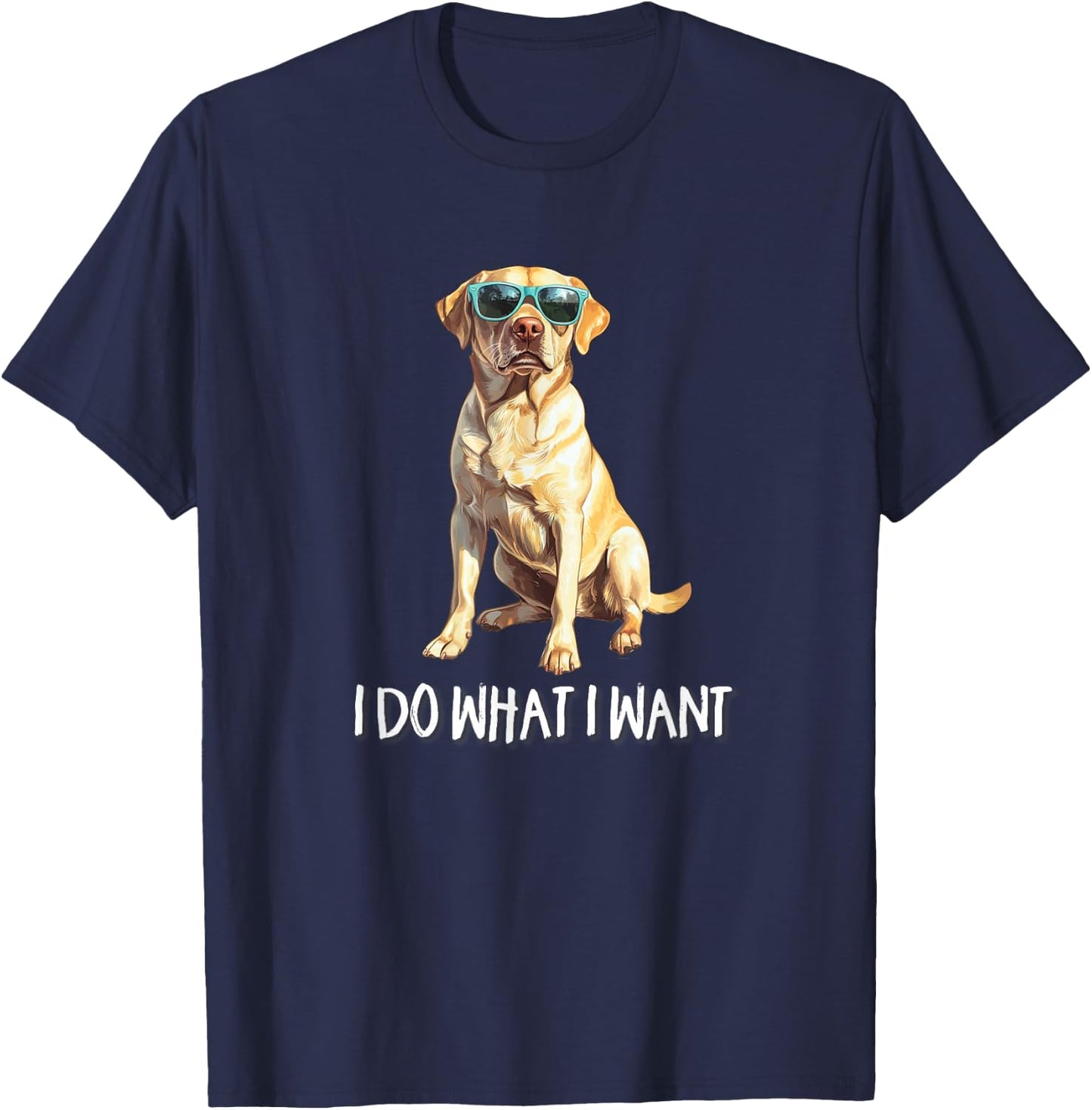 Funny Do What I Want Yellow Lab Dog Lover T-Shirt - T-Shirt | Navy