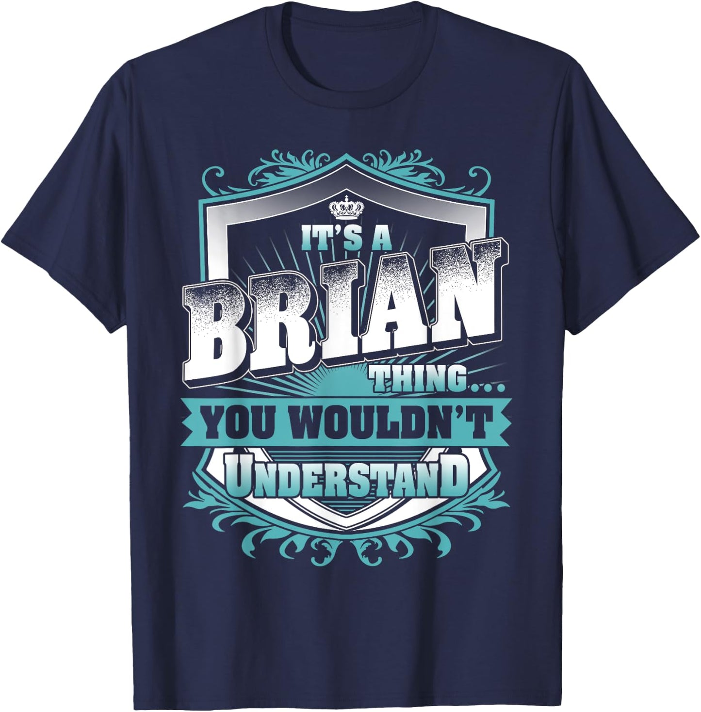 It's A BRIAN Thing You Wouldn't Understand Family Name T-Shirt - T-Shirt | Navy