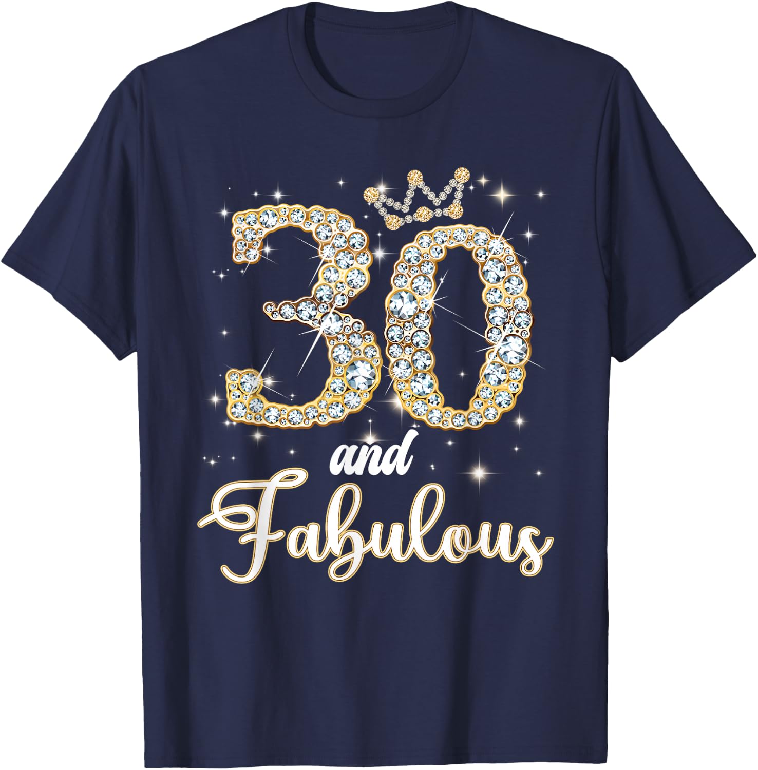 30 And Fabulous Happy Birthday To Me 30th Birthday Women T-Shirt - T-Shirt | Navy