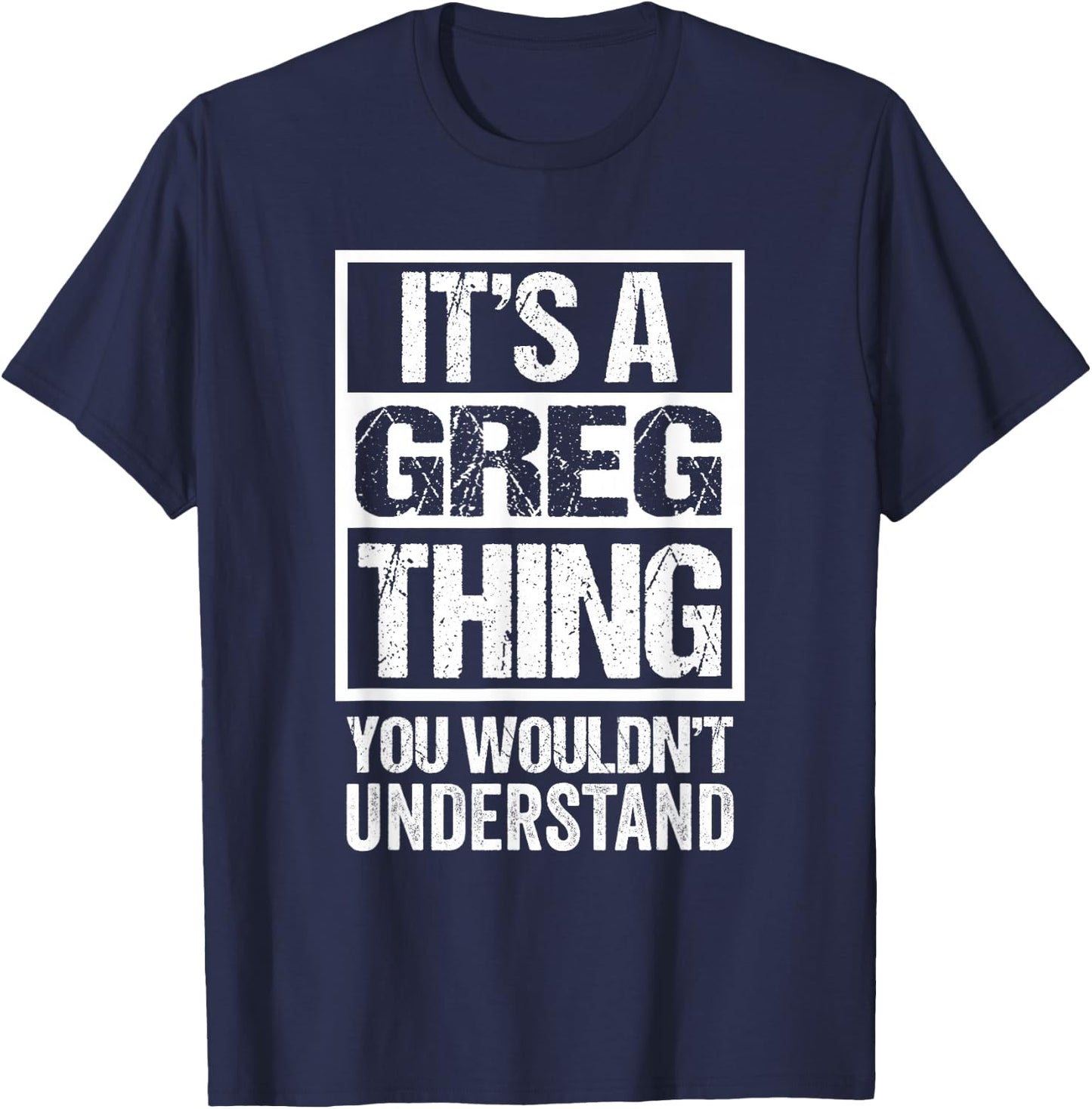 It's A Greg Thing You Wouldn't Understand First Name T-Shirt - T-Shirt | Navy