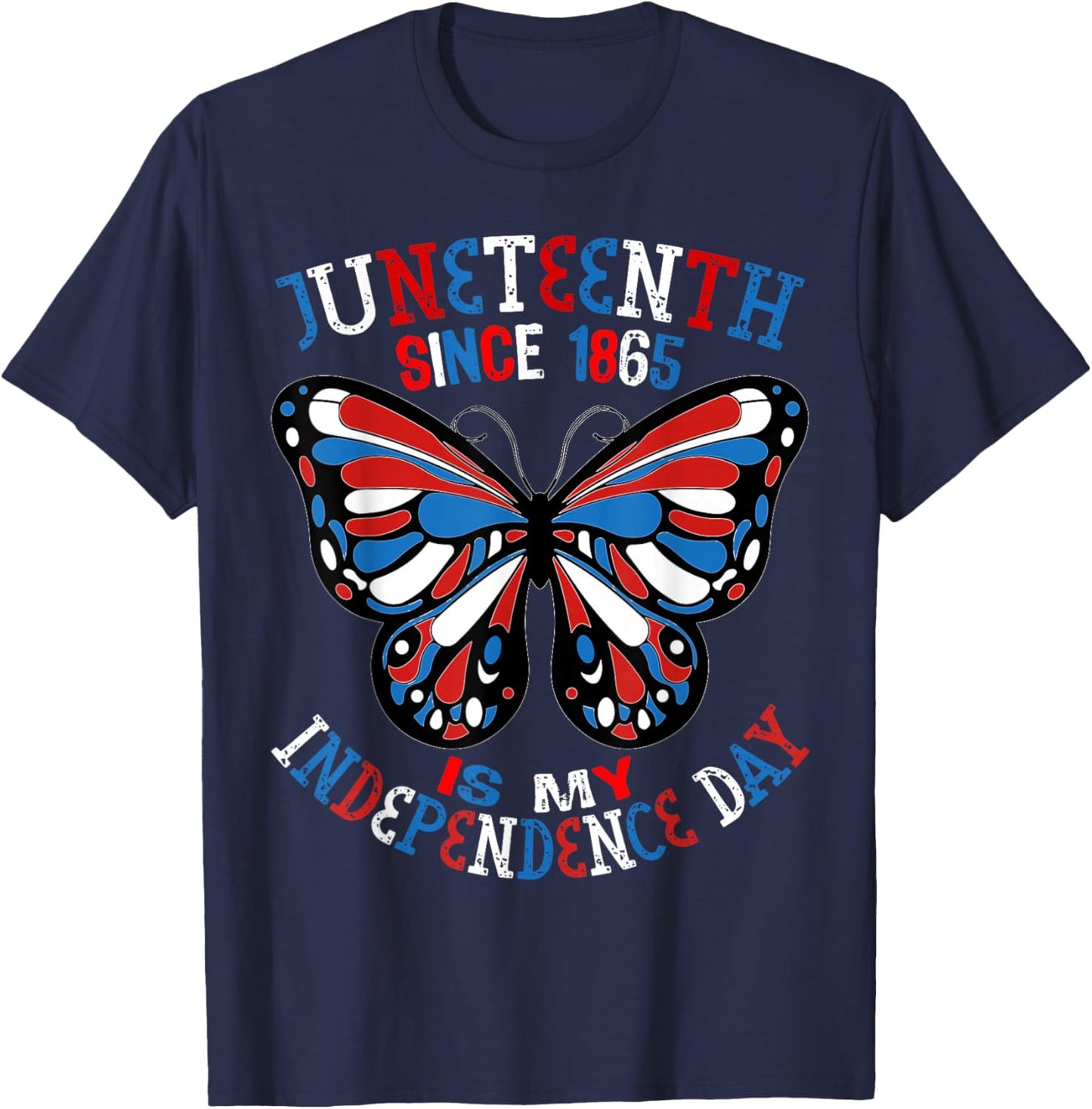 Juneteenth Is My Independence Day Butterfly Red White Blue T-Shirt - T-Shirt | Navy