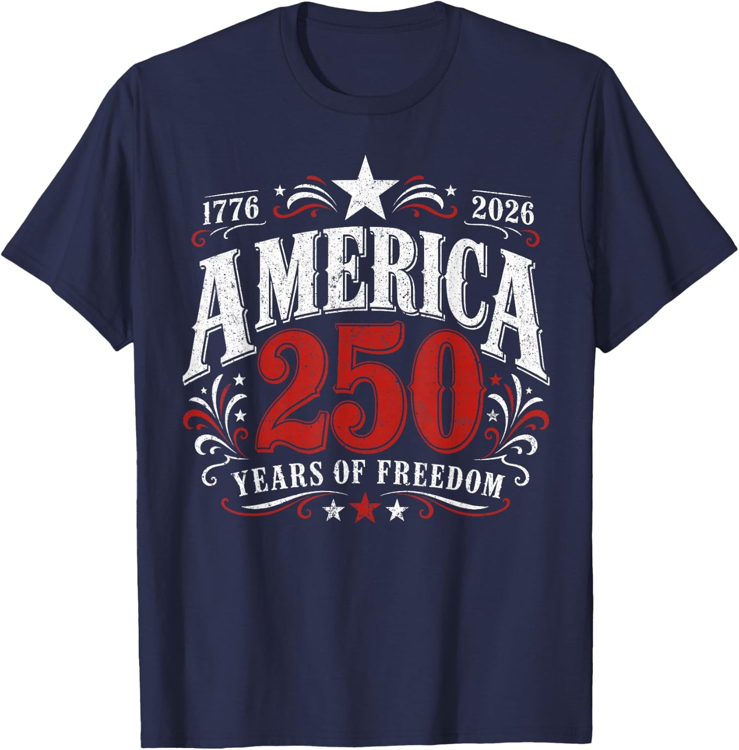 250 Years of Freedom America USA 250th Anniversary Patriotic T-Shirt - T-Shirt | Navy