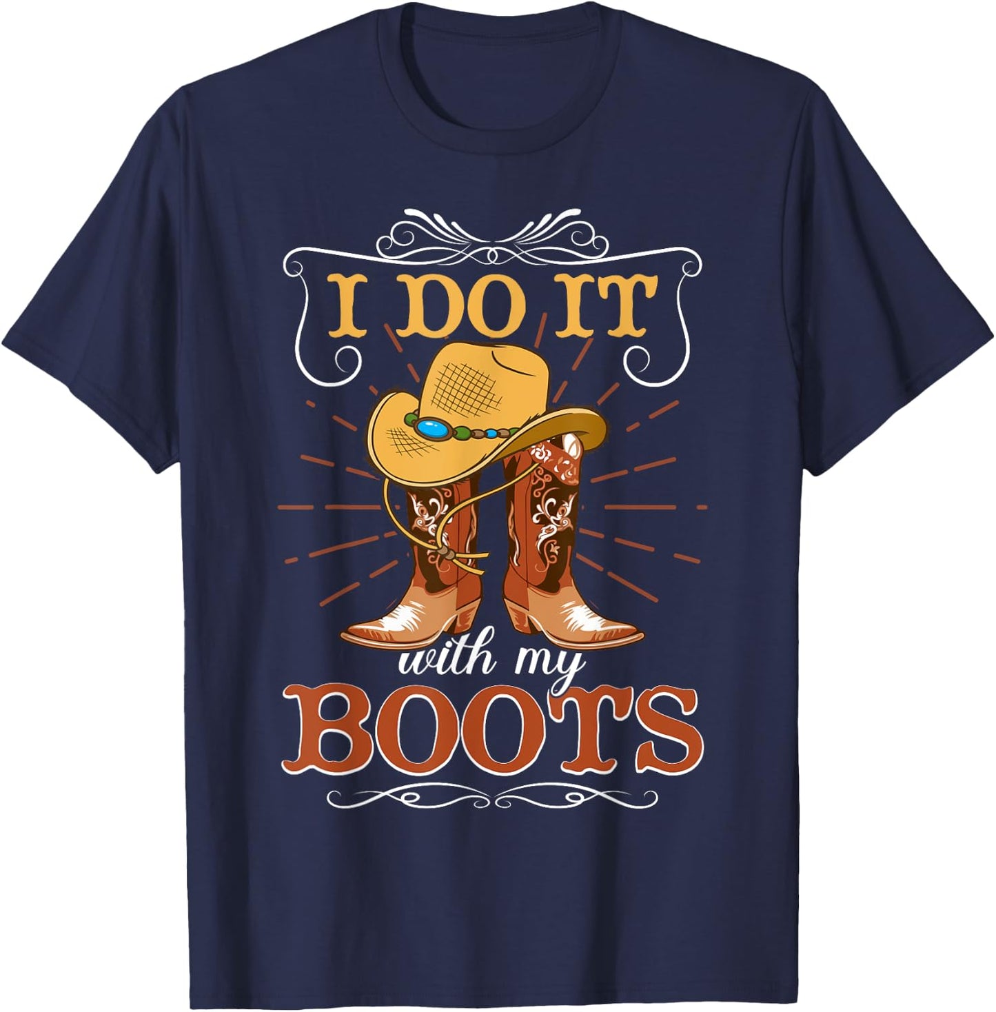 I Do It With My Boots T-Shirt - T-Shirt | Navy