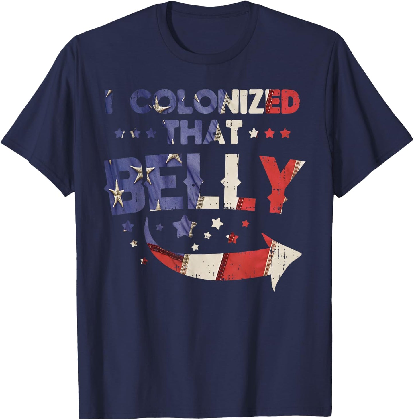 I Colonized That Belly 4th Of July Pregnancy Dad Matching T-Shirt - T-Shirt | Navy
