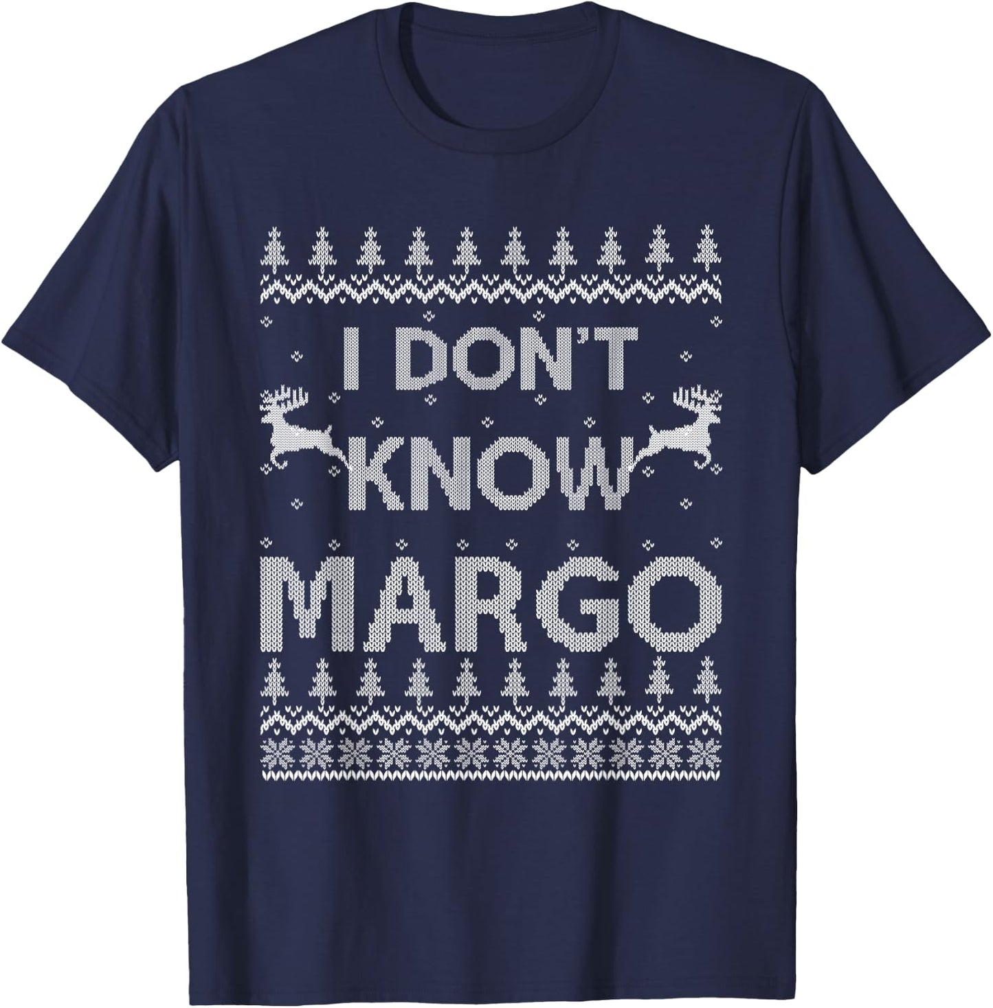 Funny Matching Couple I Don't Know Margo Ugly Christmas T-Shirt - T-Shirt | Navy