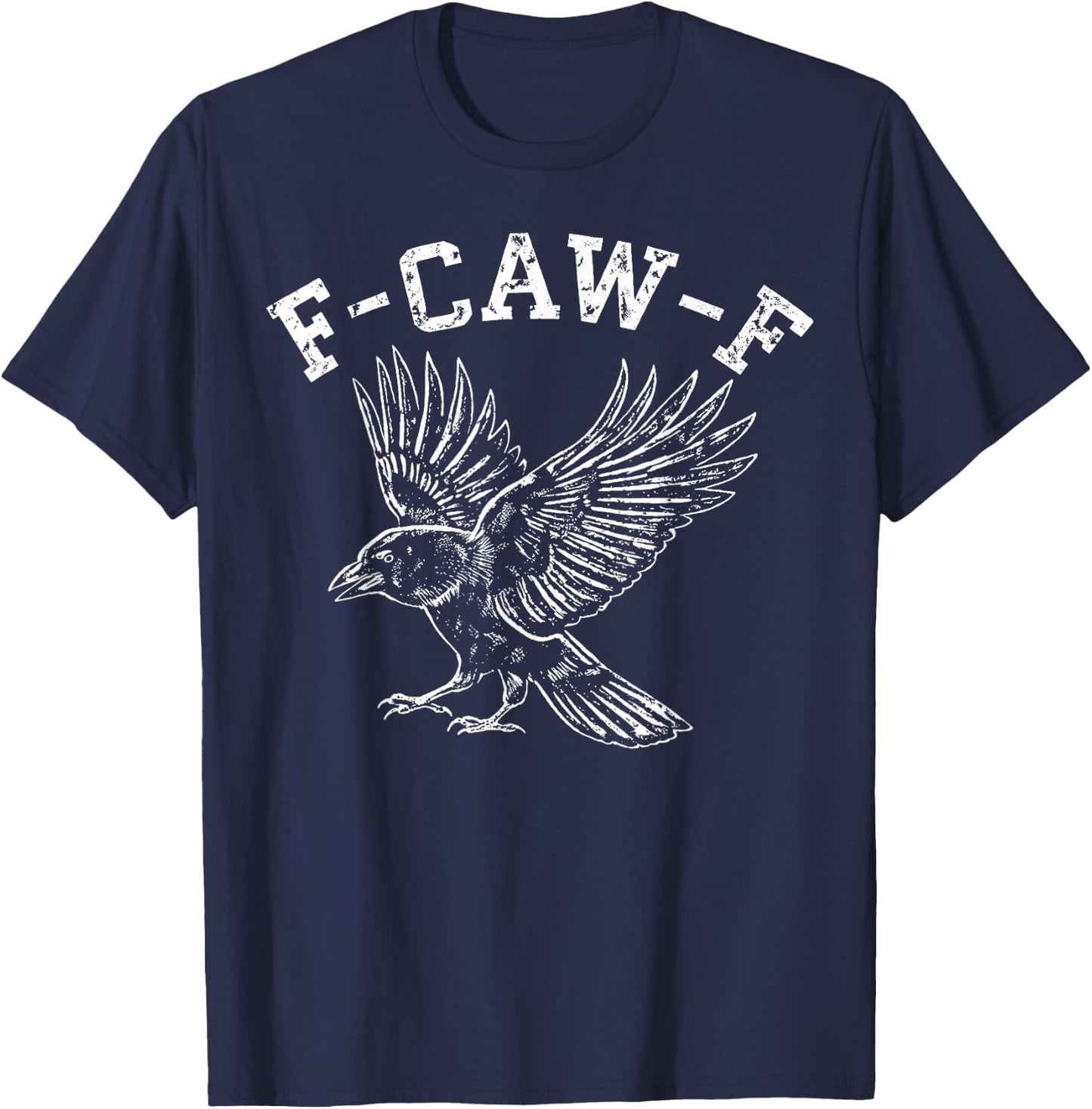 F-Caw-F Black Crow Raven Funny Bird Humor Hilarious Graphic T-Shirt - T-Shirt | Navy
