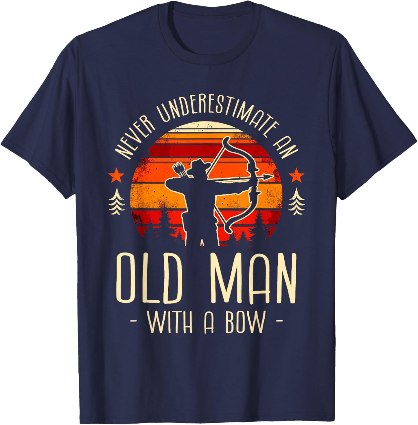 Never Underestimate An Old Man With A Bow Archery Archer T-Shirt - T-Shirt | Navy