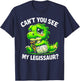 Can't You See My Legissaur Broken Leg Recovery T-Shirt - T-Shirt | Navy