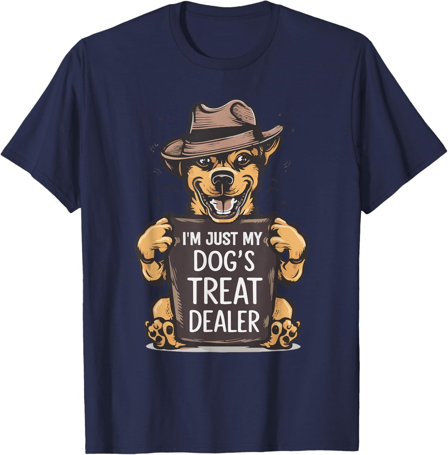 I'm Just My Dog's Treat Dealer funny Quote Saying Dog Lovers Men Women T-Shirt - T-Shirt | Navy