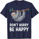Funny Sloth Don't Hurry Be Happy Quote T-Shirt - T-Shirt | Navy