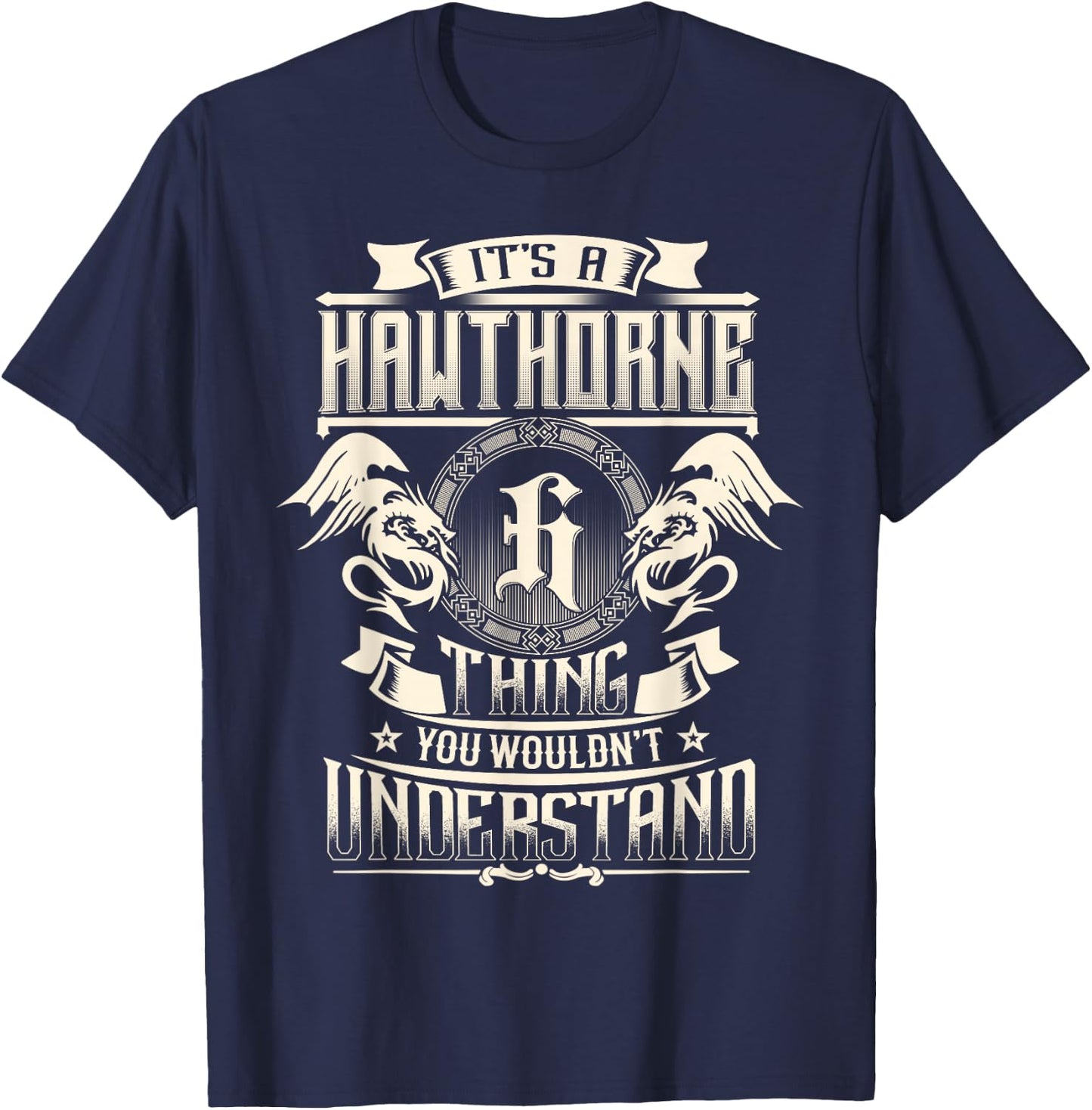 It's A Hawthorne Thing You Wouldn't Understand Family Name T-Shirt - T-Shirt | Navy