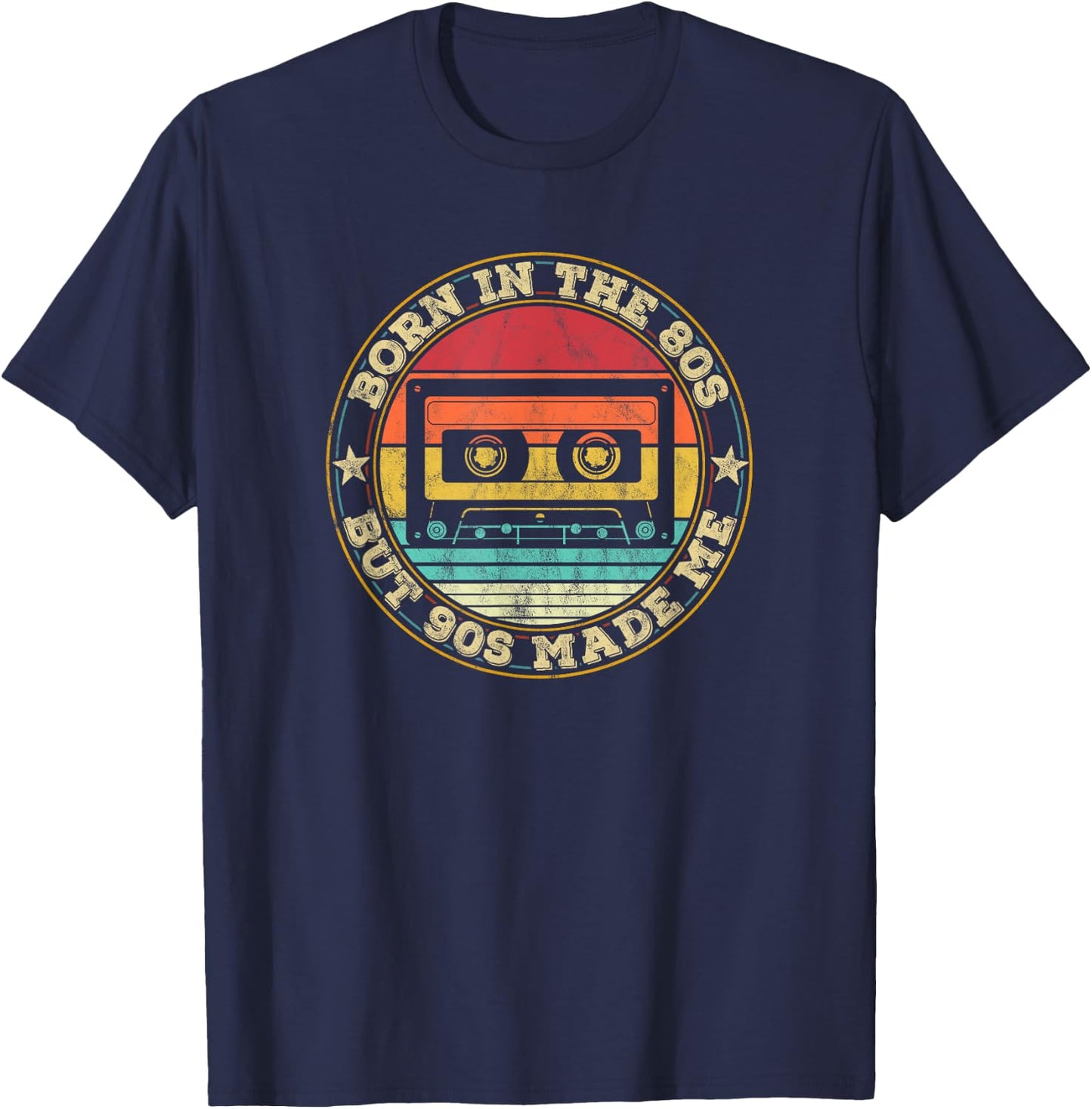 Born In The 80s But 90s Made. I Love 80s Love 90s T-Shirt - T-Shirt | Navy