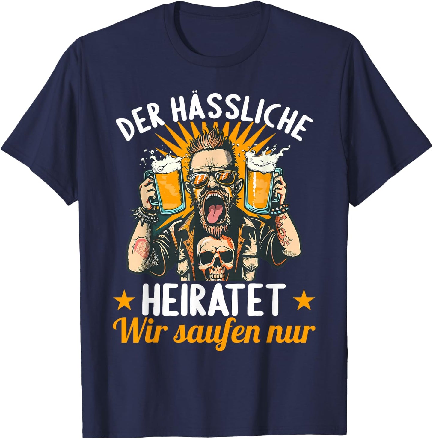 der Hässliche heiratet wir saufen JGA Junggesellenabschied T-Shirt - T-Shirt | Navy