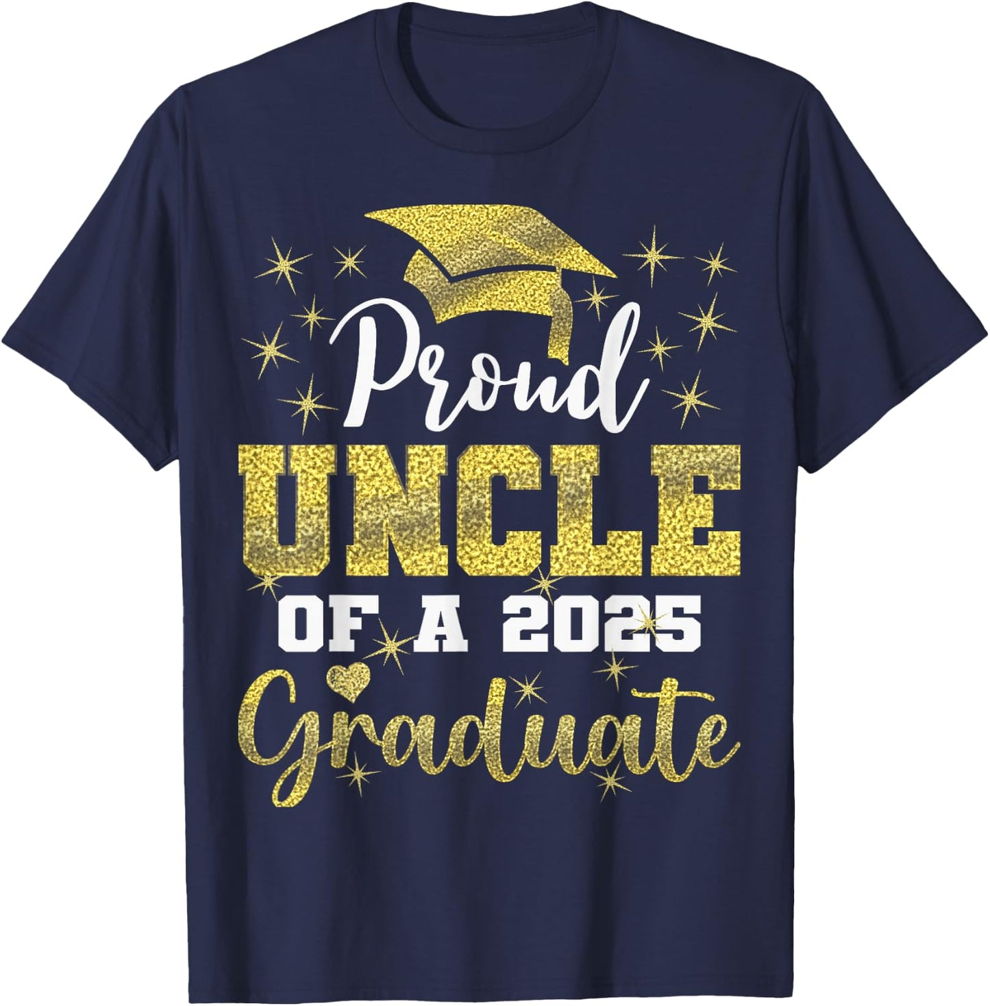 Super Proud Uncle of 2025 Graduate Senior Graduation Family T-Shirt - T-Shirt | Navy
